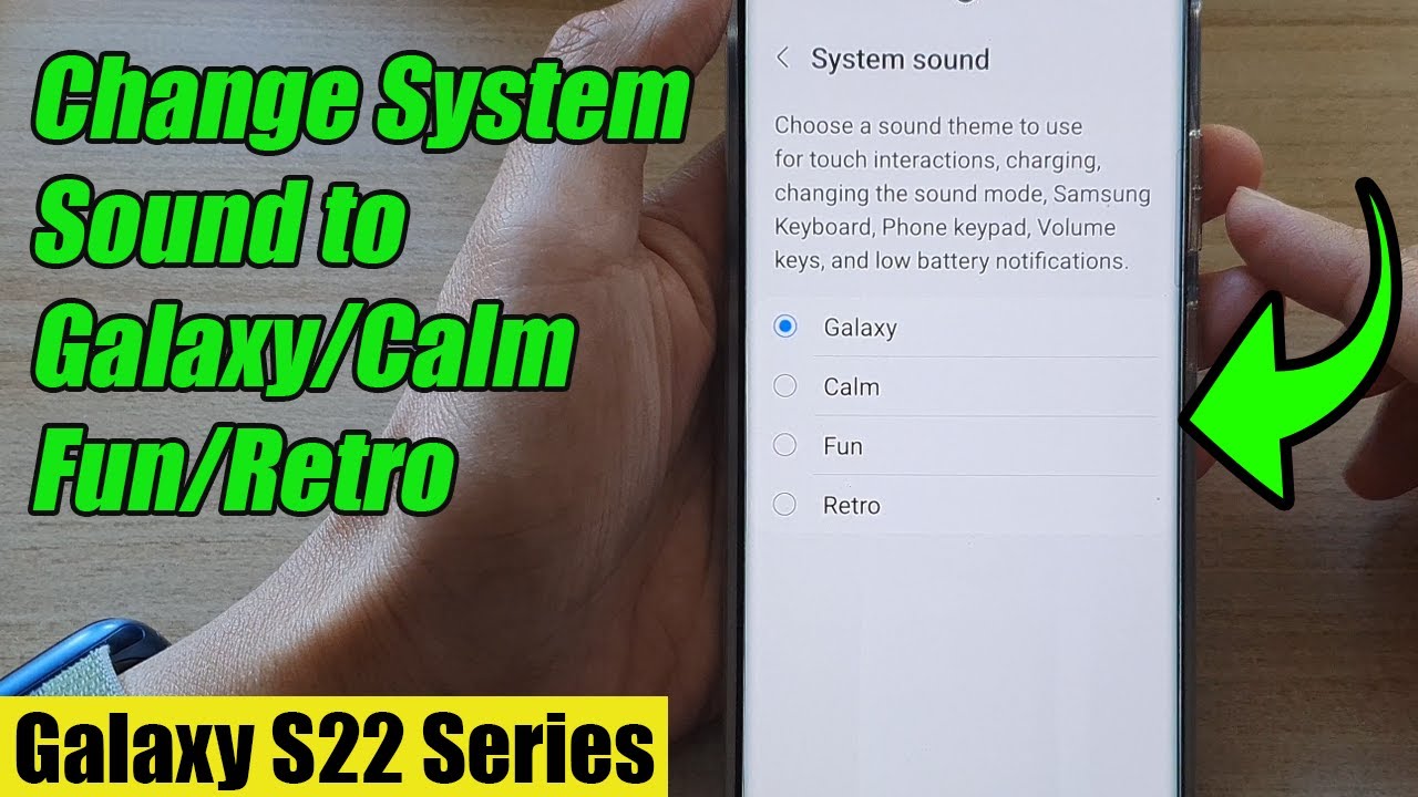 Galaxy S22/S22+/Ultra: How to Change System Sound to Galaxy/Calm/Fun/Retro