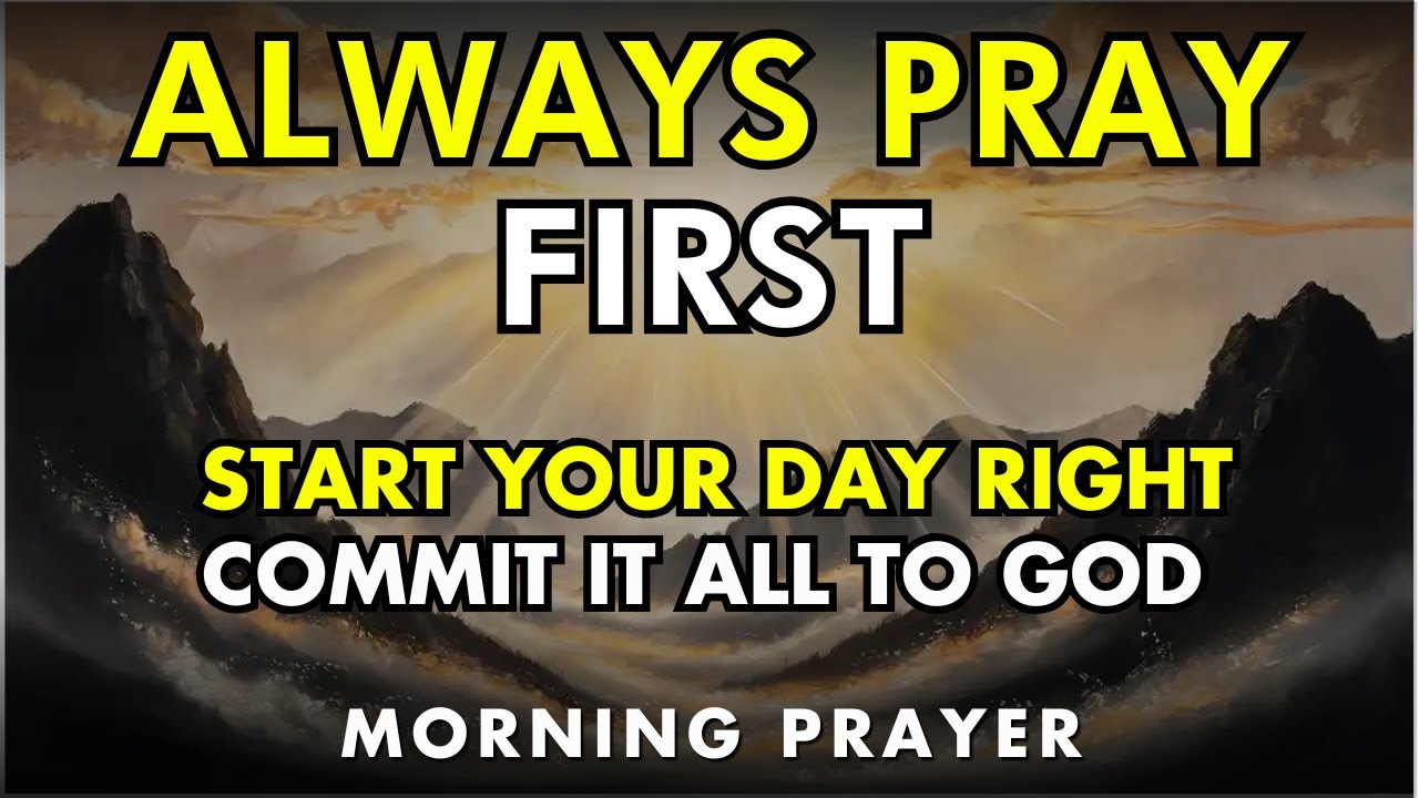 start your day right by committing everything to the lord | morning prayer