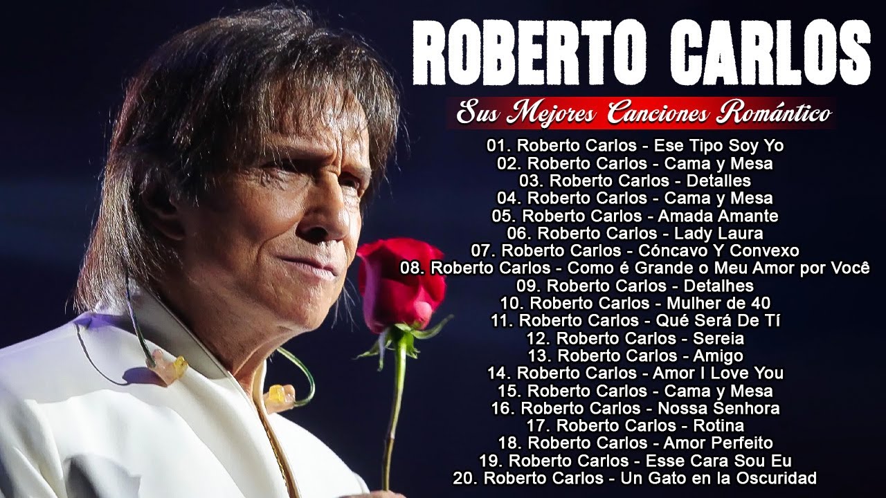 ROBERTO CARLOS SUS MEJORES CANCIONES | GRANDES EXITOS DE COLECCION