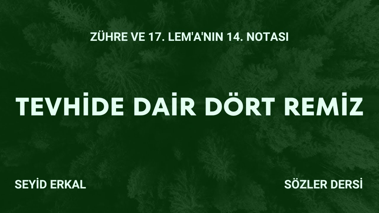 TEVHİDE DAİR DÖRT REMİZ / ZÜHRE VE 17. LEM'A'NIN 14. NOTASI
