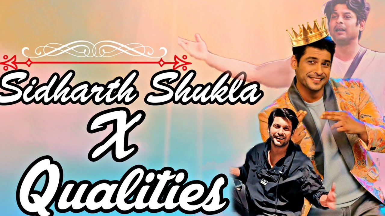 Sidharth Shukla X Qualities