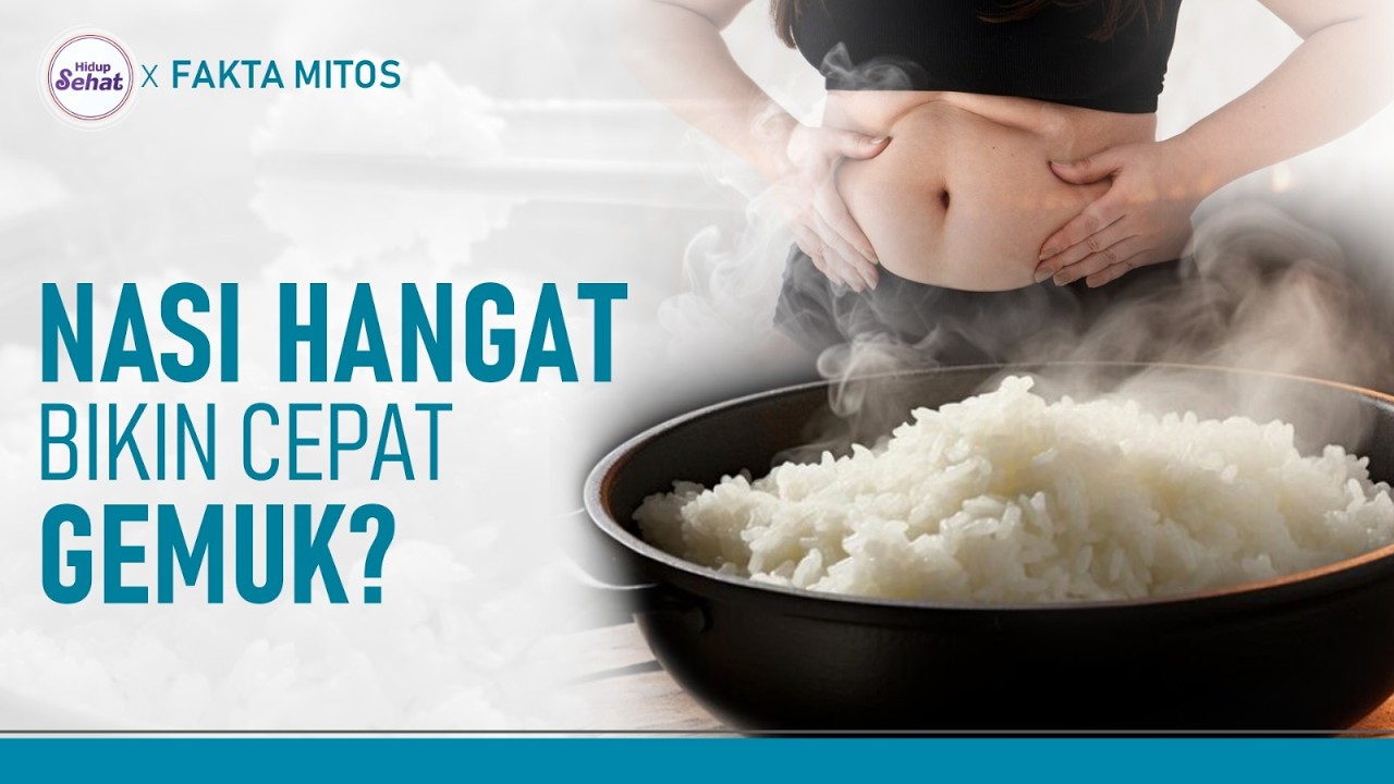 Benarkah Nasi Hangat Bikin Cepat Gemuk dan Diabetes? | Hidup Sehat tvOne