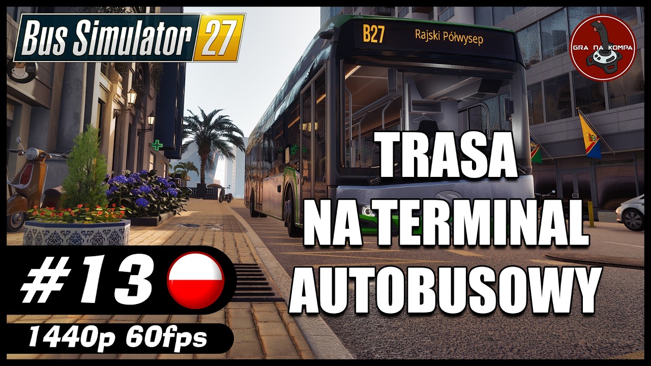 Trasa na terminal autobusowy || #13 || Bus Simulator 27 gameplay PL