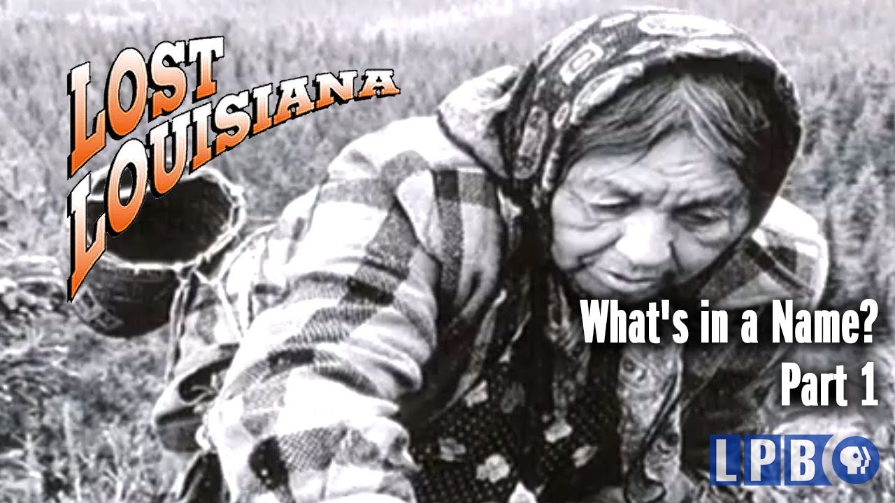 What's in a Name? Part 1 | Lost Louisiana (2005)
