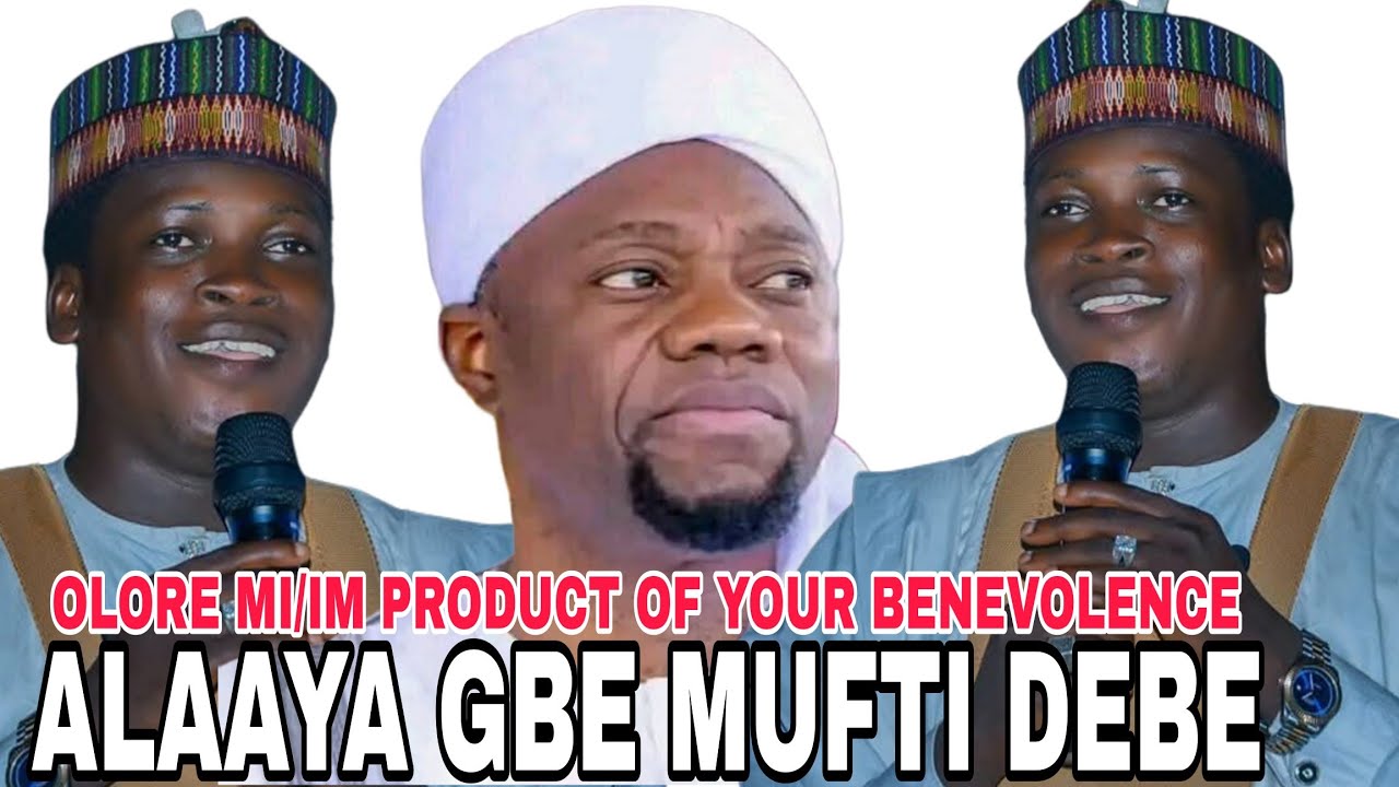 ALAAYA GBE MUFTI DEBE TAN YANYAN| MIOLE GBAGBE OLORE MI | IMAM GAMBARI 2025 RAMADAN LAELATUL QADR