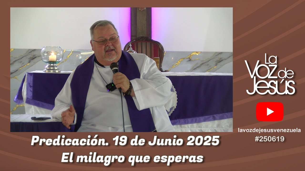 El Milagro que yo esperaba : 19 de Junio 2025 #250619