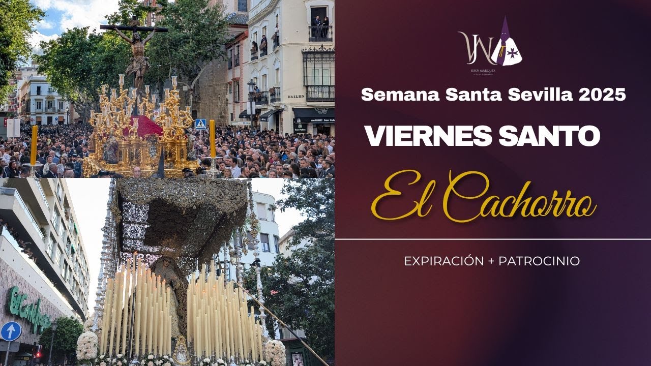 4K | Hermandad del Cachorro | Semana Santa Sevilla 2025 | Viernes Santo