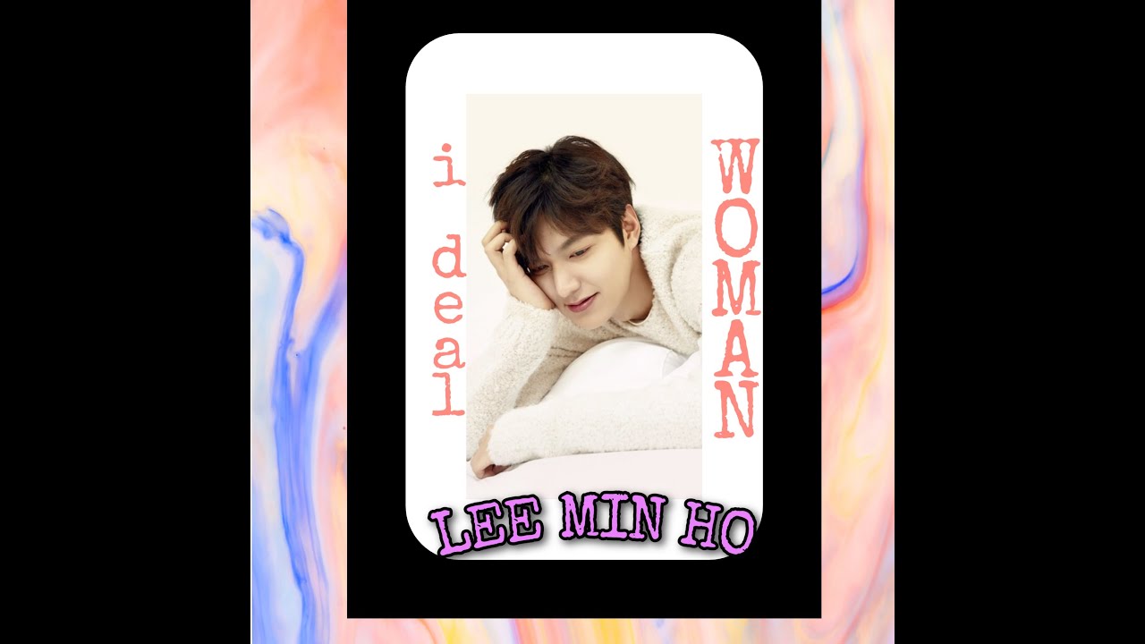 LEE MIN HO IDEAL WOMAN AND HIS IDEAL MARRIAGE |MERJ TV12