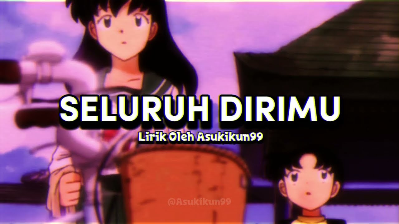 Seluruh Dirimu (Official Audio) [Inuyasha AMV] | Lagu Melayu Synthwave