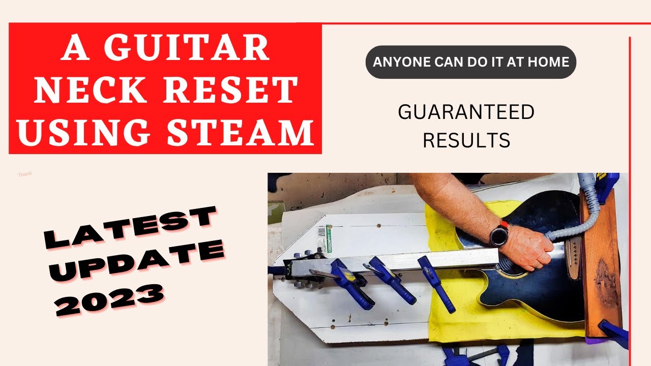 STEAM GUITAR NECK RESET - FREE & GUARANTEED TO WORK