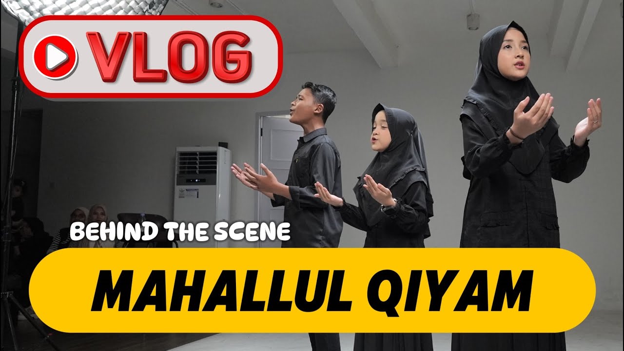 VLOG KESERUAN SYUTING MAHALLUL QIYAM