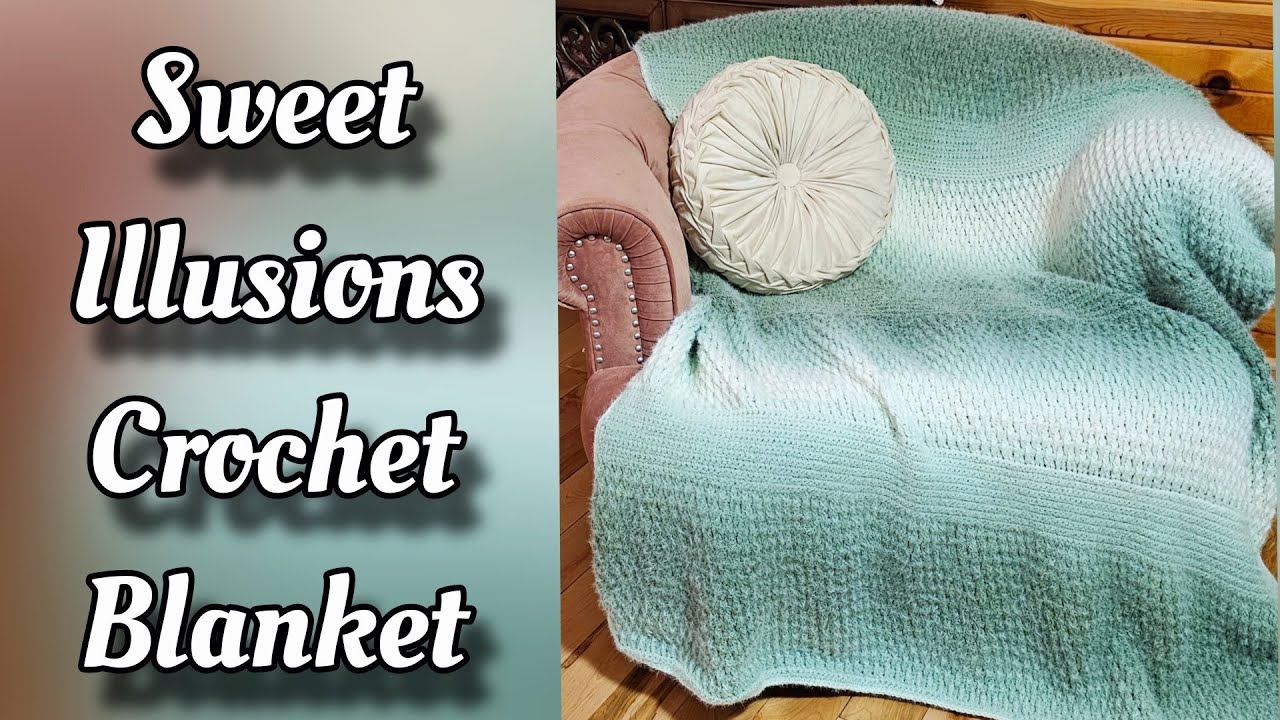 Crochet Blanket Pattern Tutorial - Sweet Illusions