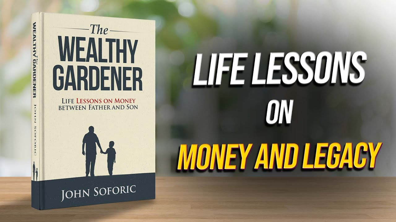 Life Lessons on Money and Legacy | The Wealthy Gardener | Audiobook Summary