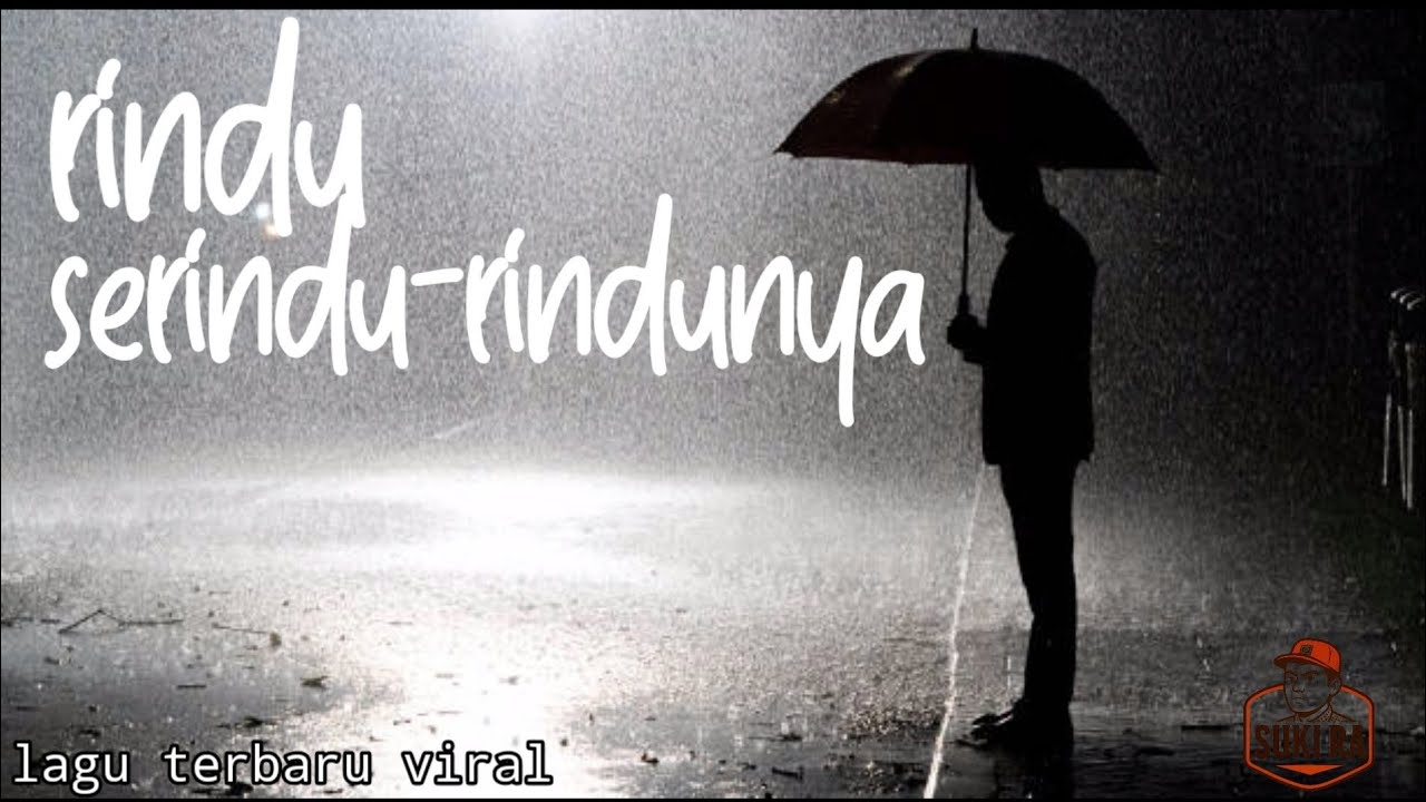RINDU SERINDU RINDUNYA - SUKI RA 