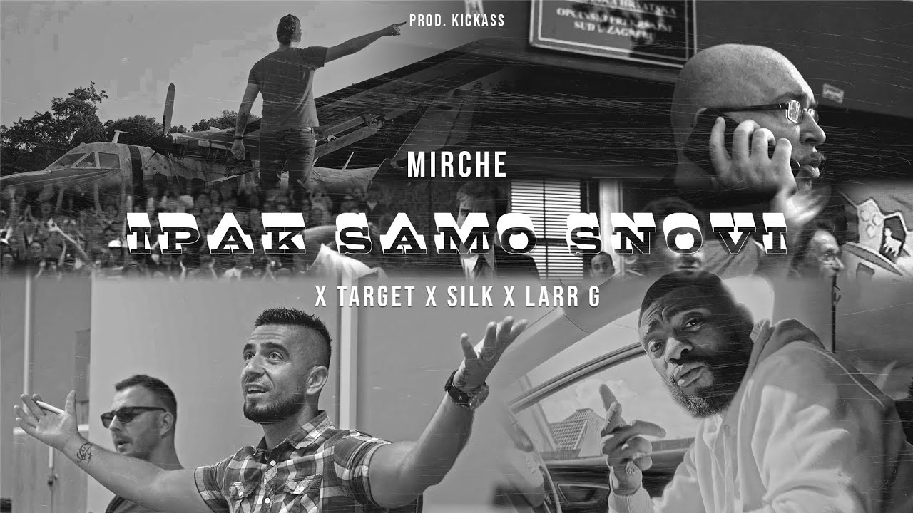 Mirche - Ipak samo snovi x Target, Silk, Larr G (prod. Kickass) (Official video)