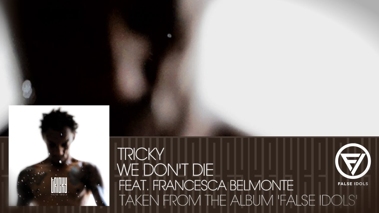 Tricky - 'We Don't Die' feat. Francesca Belmonte