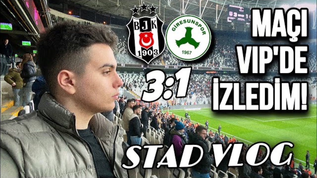 BEŞİKTAŞ-GİRESUN MAÇINI VIP'DE İZLEMEK!! // BU SEZON BİR İLK // Beşiktaş 3 - 1 Giresunspor STAD VLOG