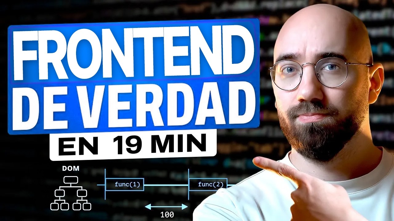 Todo lo que Necesitas saber del Desarrollo Frontend en 19 minutos