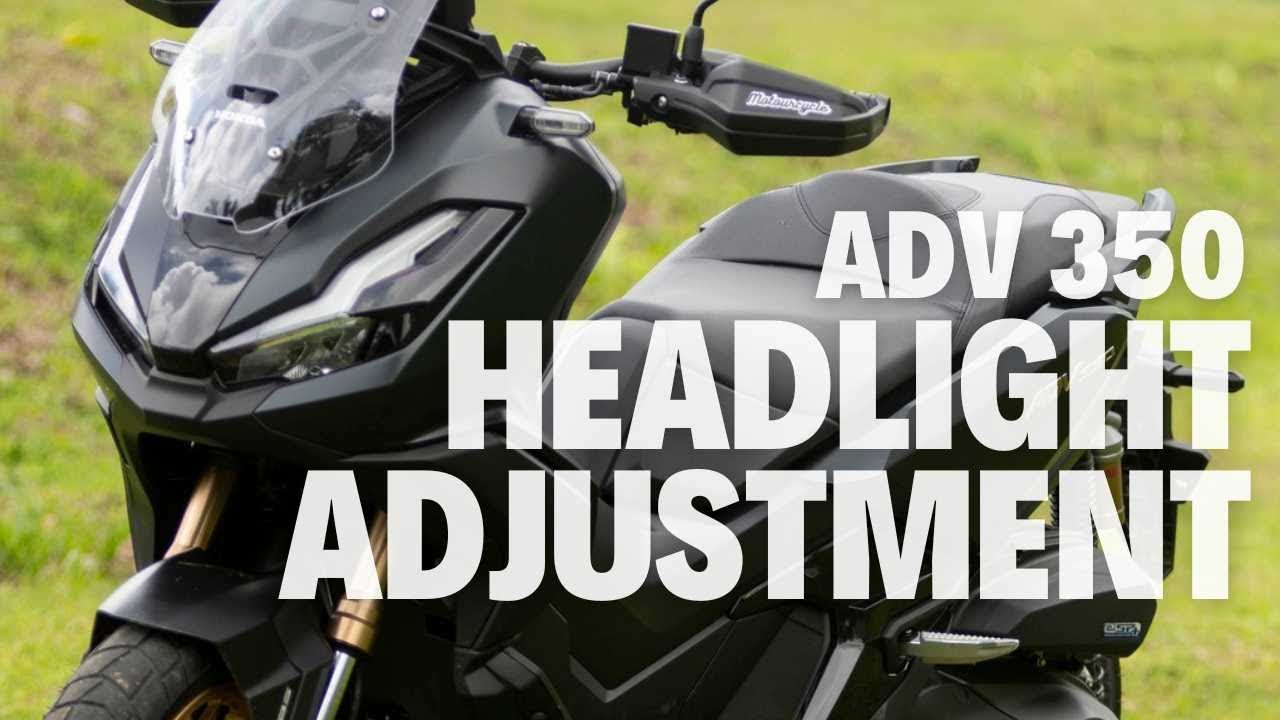 Easiest Way to Adjust Your ADV 350 Headlight