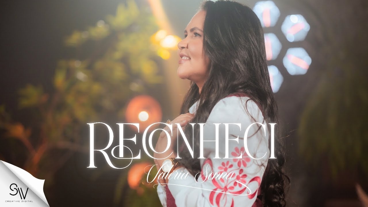 Reconheci | Valéria Senna (Clipe Oficial)