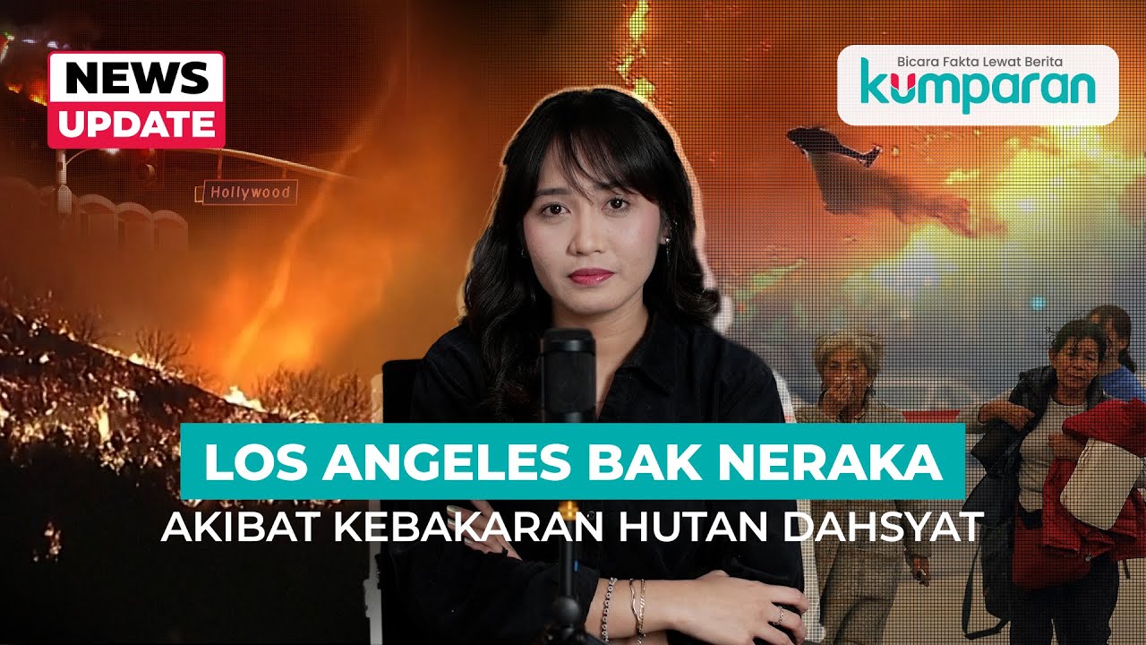 Explained | Los Angeles Bak Neraka Akibat Kebakaran Hutan Dahsyat