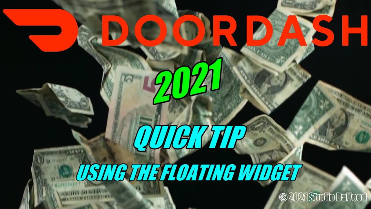 2021 DOORDASH QUICK TIP USING THE FLOATING WIDGET