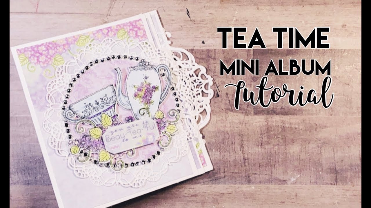 Tea Time Mini Album _ Quick and Easy Tutorial