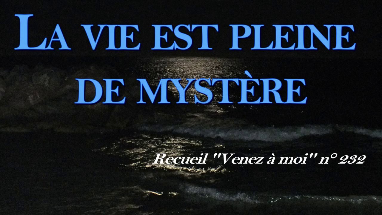 La vie est pleine de mystère