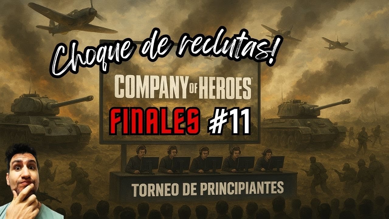 🟡 TORNEO: Choque de reclutas! | FINALES Ep. 11 | #coh #companyofheroes #torneo