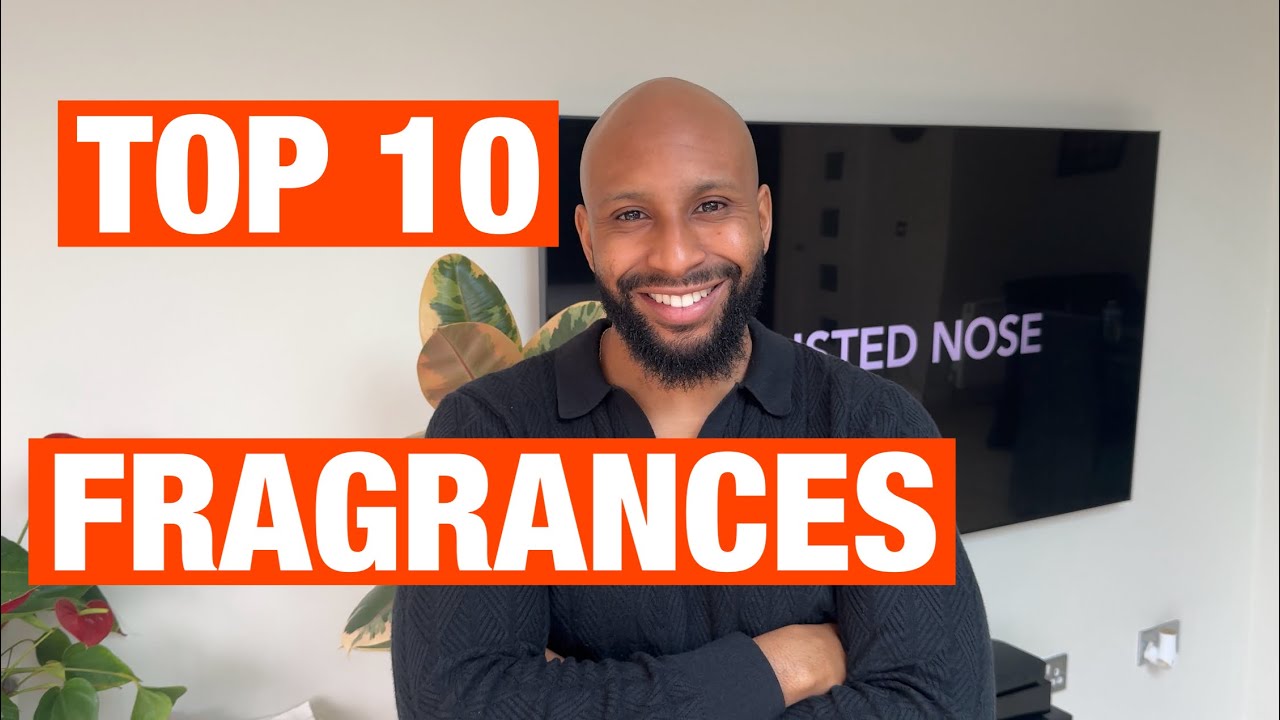 MY TOP 10 FRAGRANCES