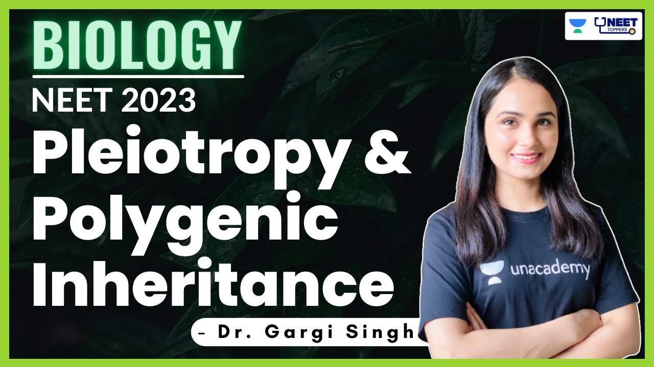 Pleiotropy & Polygenic Inheritance | NEET 2023 | NEET Biology | Dr Gargi Singh