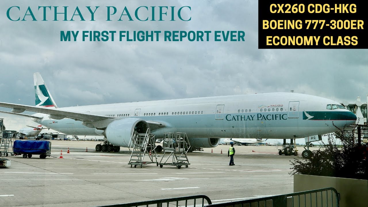 CATHAY PACIFIC CX260 PARIS CDG ✈ HONG KONG HKG (BOEING 777-300ER - ECONOMY CLASS) FLIGHT REPORT #1
