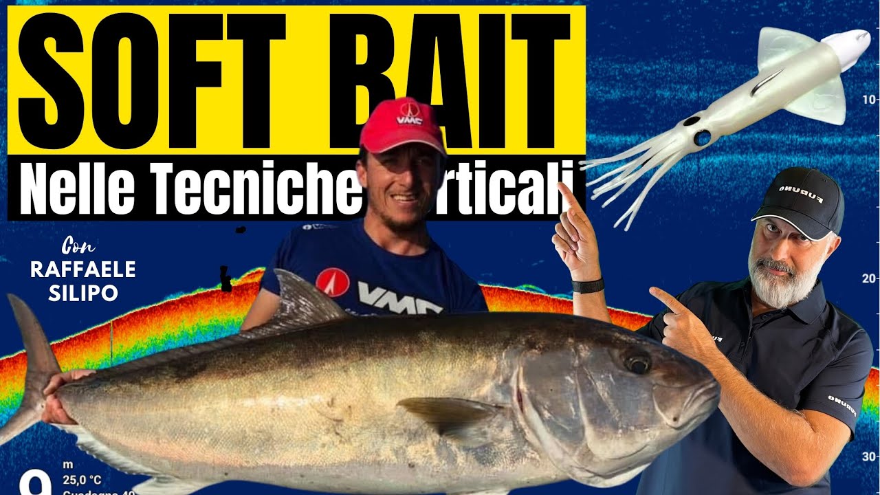 🦑SOFT BAIT🦑: La guida definitiva di una tecnica verticale per la pesca dalla barca