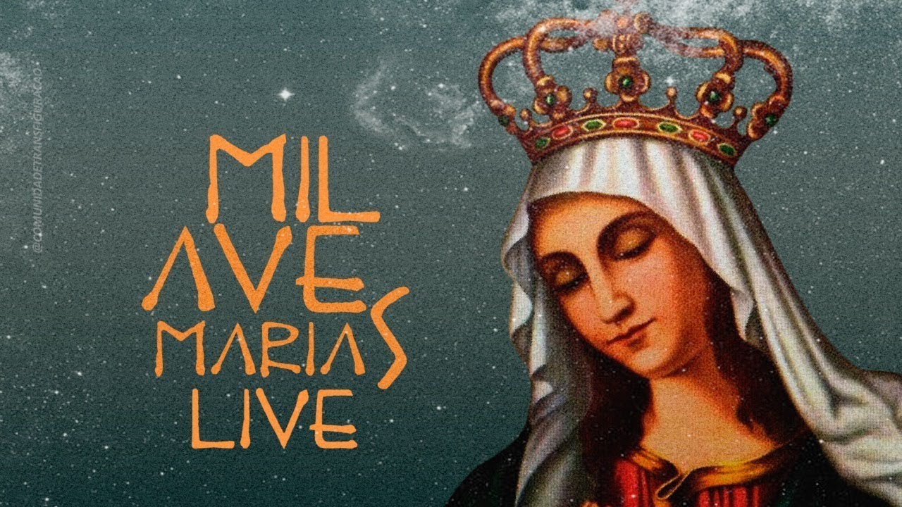 Mil Ave- Marias- Comunidade Católica Transfiguração // 15.05.2021