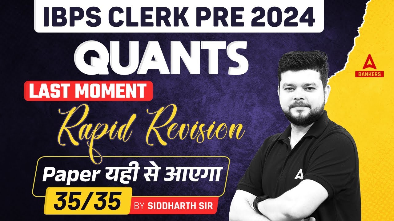 IBPS Clerk Pre 2024 | Quants Last Moment Rapid Revision | By Siddharth Srivastava
