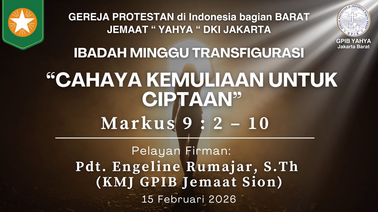 Ibadah Minggu Transfigurasi | 15 Februari 2026