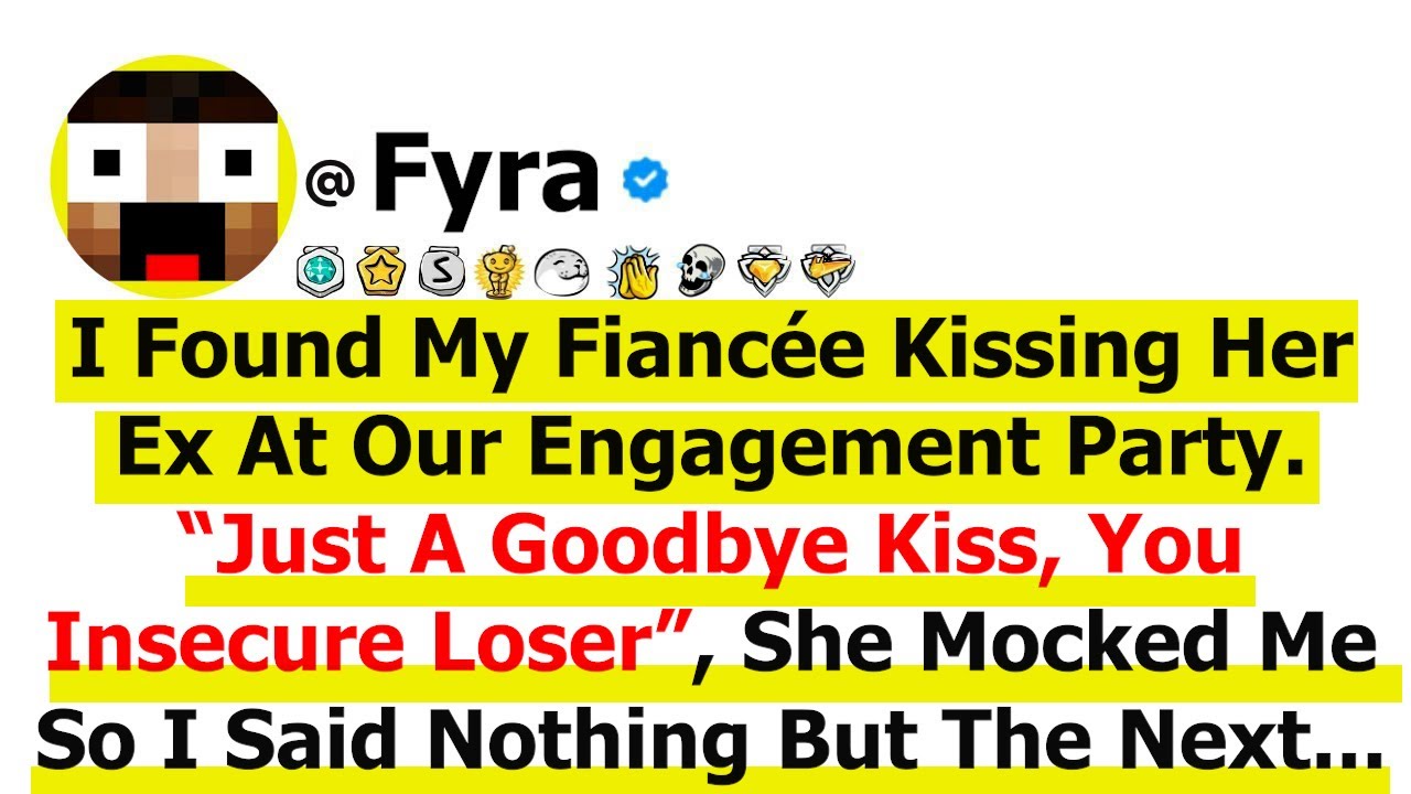 I Found My Fiancée Kissing Her Ex At Our Engagement Party, 