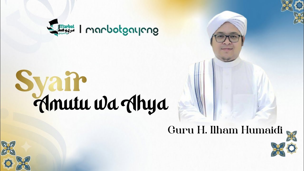 Syair Amutu wa Ahya || Guru H. Ilham Humaidi