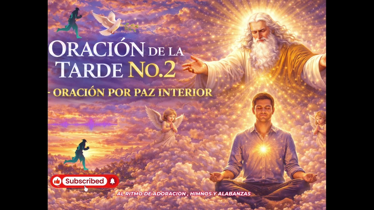 ORACIÓN DE LA TARDE No.2 —ORACIÓN POR PAZ INTERIOR #dia #tarde #noche #oracion #oraciones #peticion