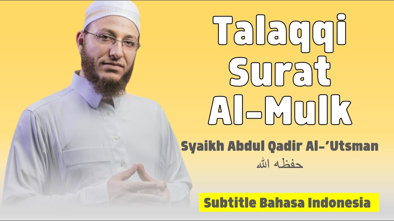 Talaqqi Surat Al Mulk | Syaikh Abdul Qadir Al Utsmani (Sub. Bahasa Indonesia)