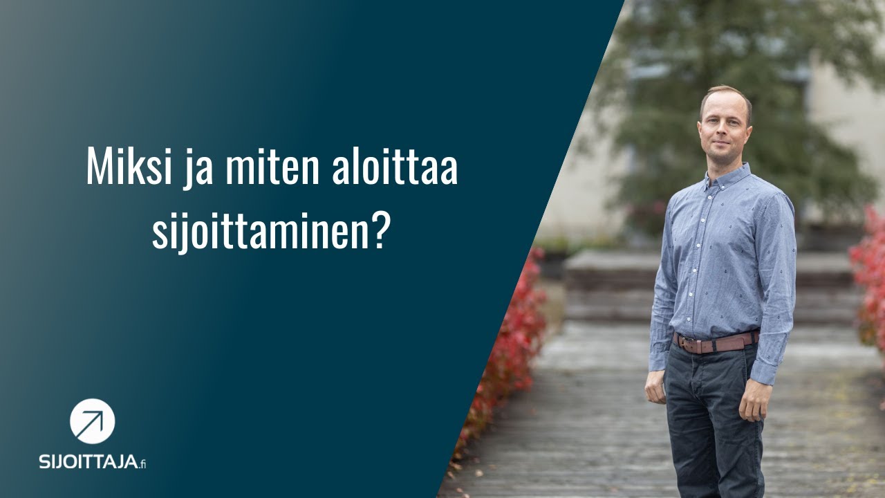 Miksi ja miten aloittaa sijoittaminen?