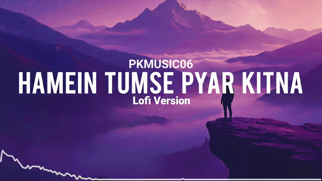 Hamein tumse pyar kitna | new lofi song | new music with AI | Pkmusic06
