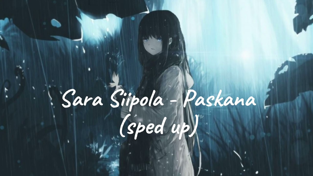 Sara Siipola - Paskana (sped up)