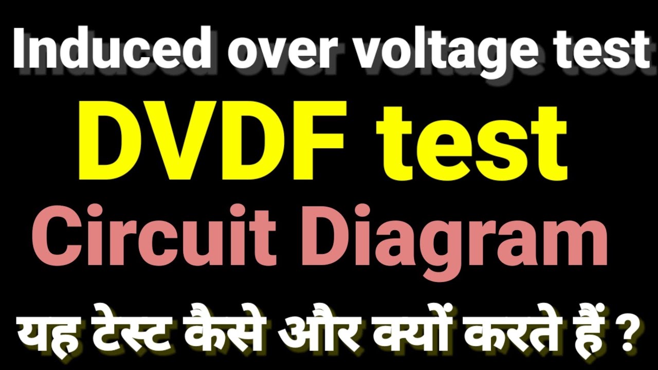 DVDF test||Induced over voltage test|| Double voltage double frequency test.
