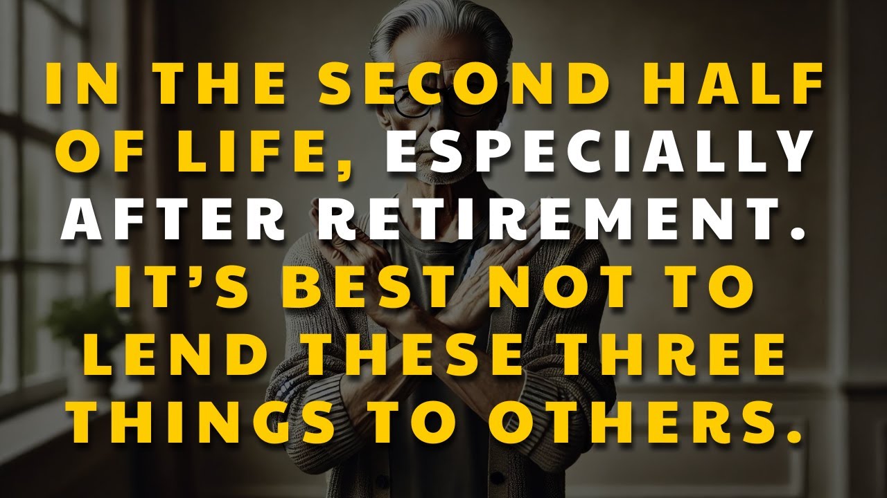 If You are 70-80 years old, it's best not to lend out these three things to others.