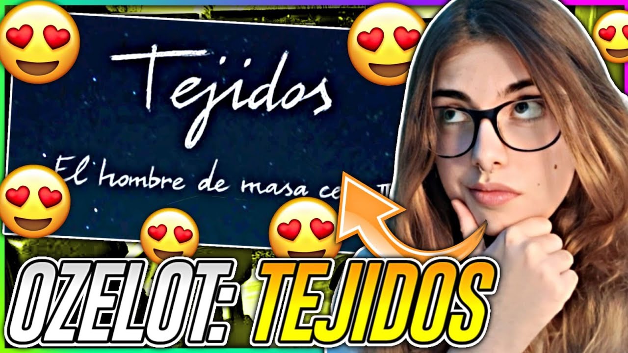 REACCIÓN a 🌌TEJIDOS🌌 de OZELOT (EHDMC II)