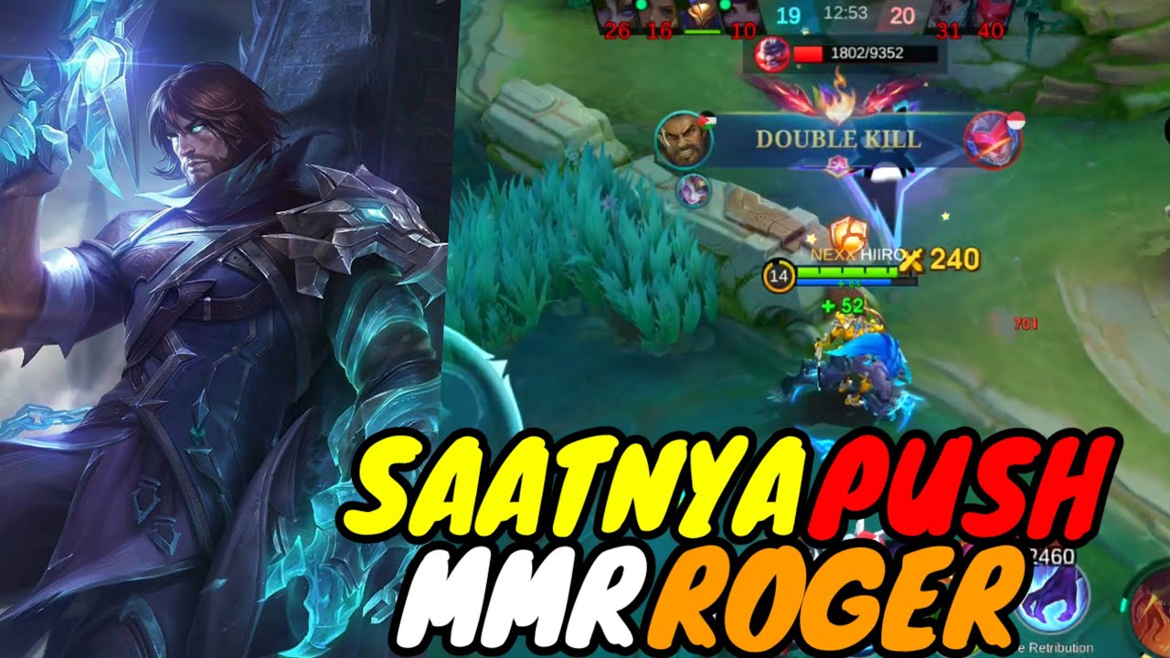 SAATNYA PUSH MMR | ROGER GAMEPLAY - MOBILE LEGEND