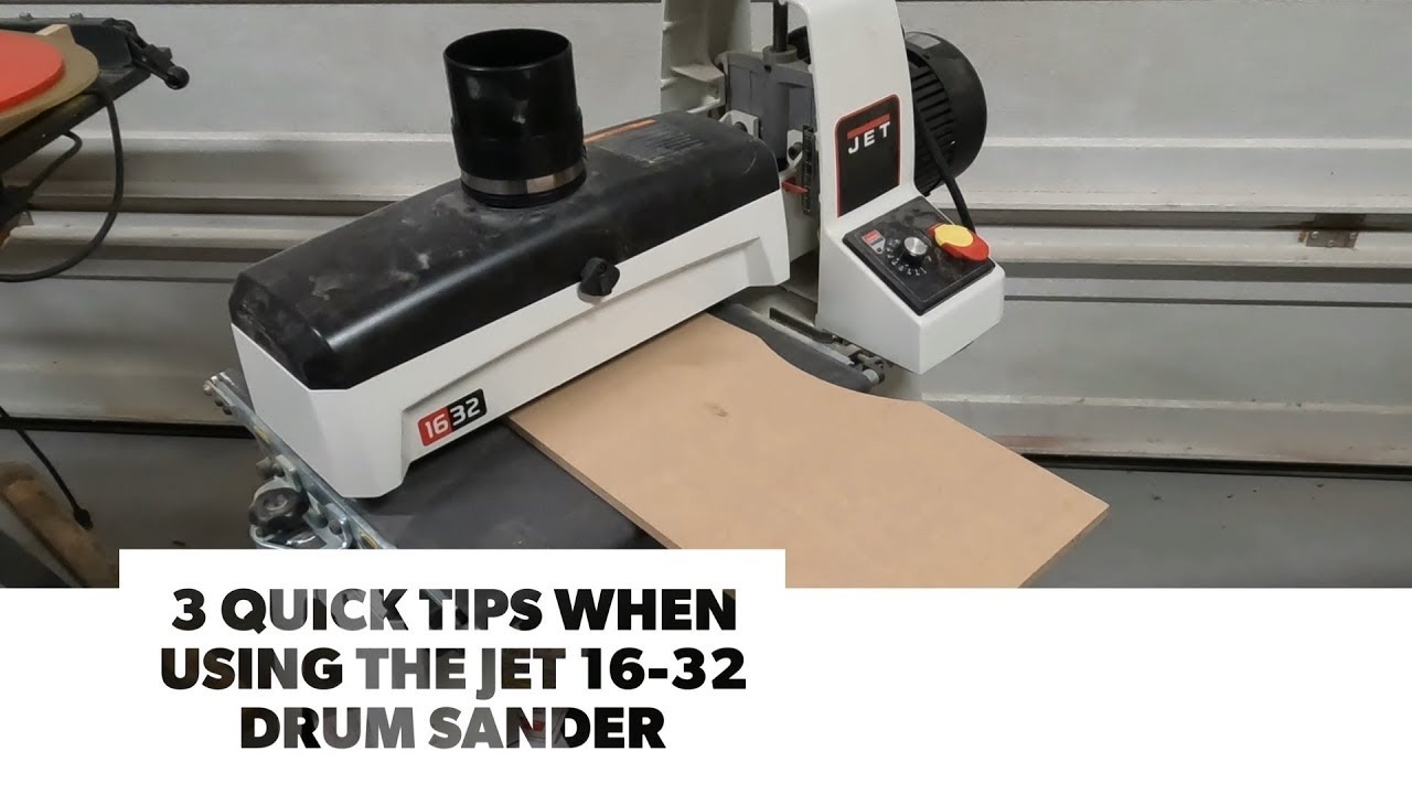 3 Quick tips when using the Jet 16-32 Drum Sander