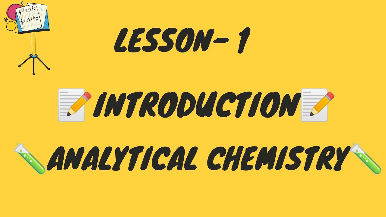 Analytical Chemistry # Lecture -1 # Introduction..