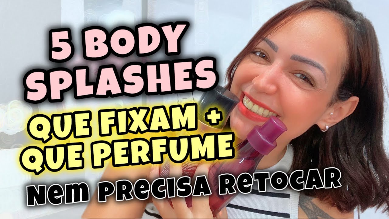 5 BODY SPLASHES que FIXAM + que PERFUME ! Nem Precisa Retocar!
